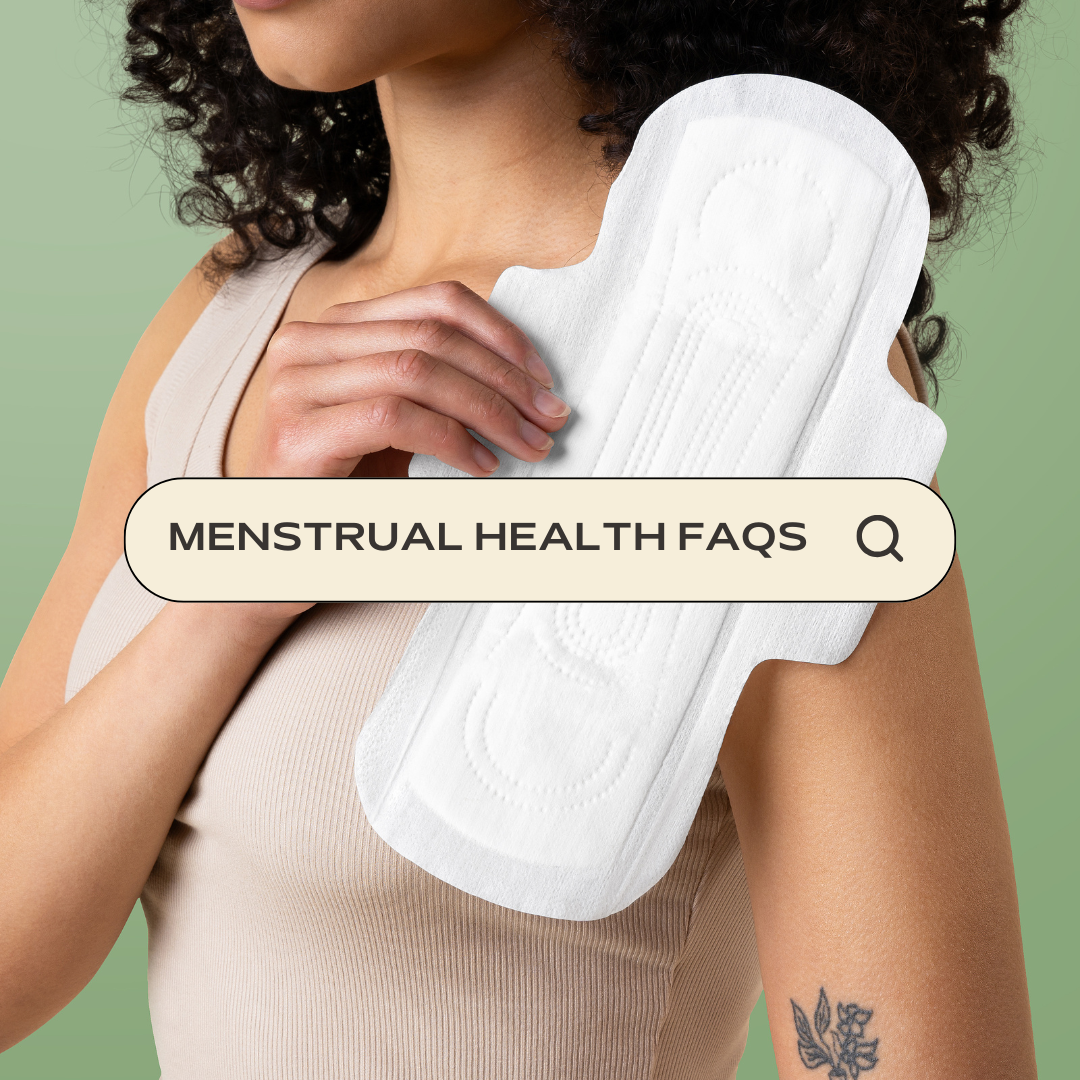 Common Menstrual Health FAQs — Answered