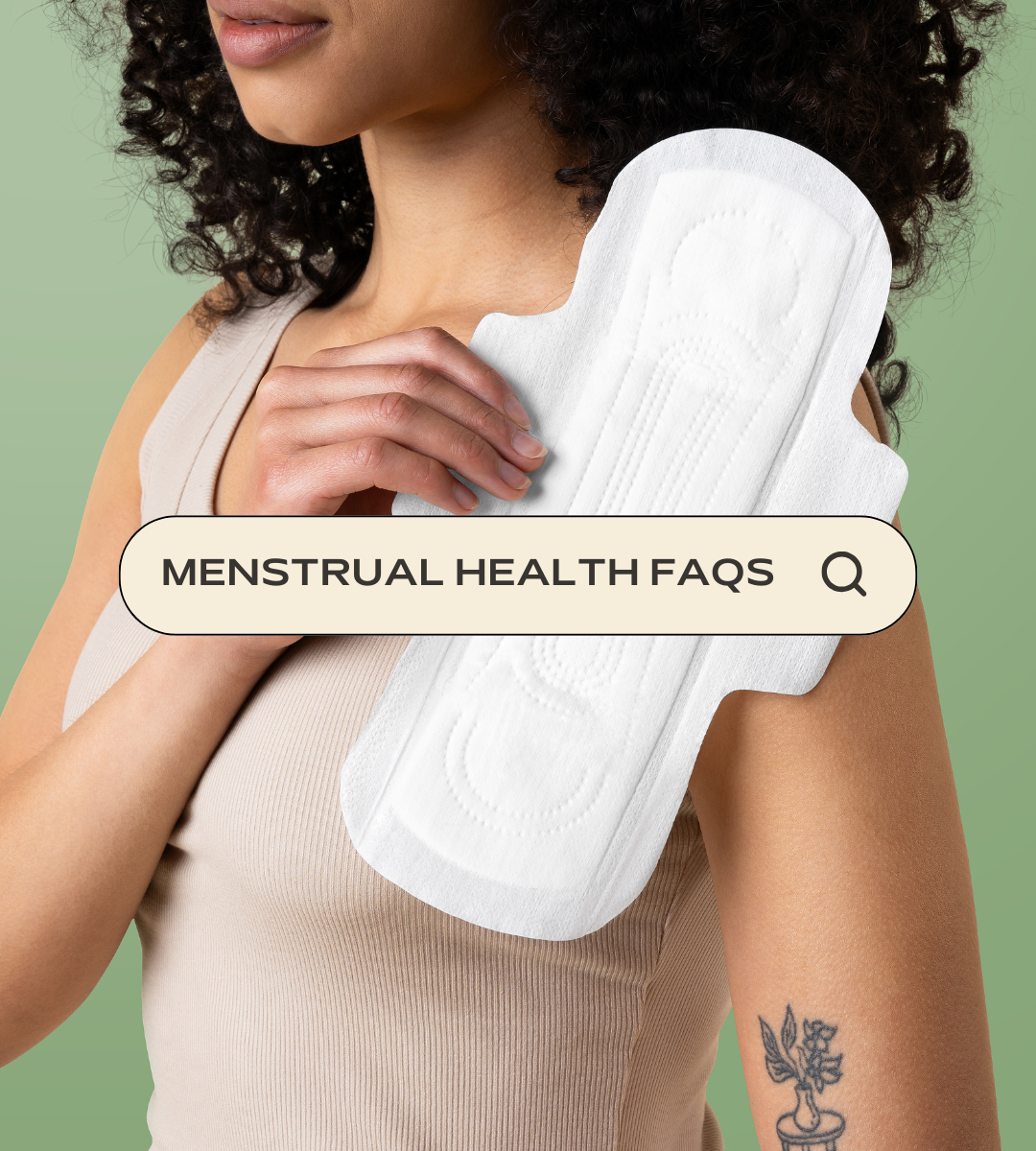 Common Menstrual Health FAQs — Answered
